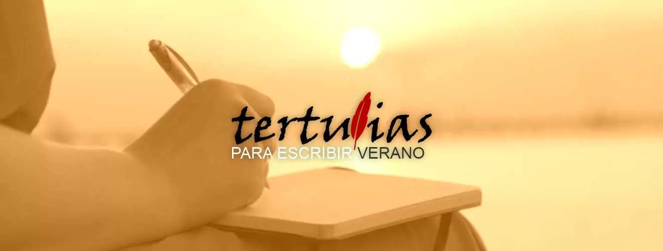 Taller de escritura de verano - Tertulias para escribir